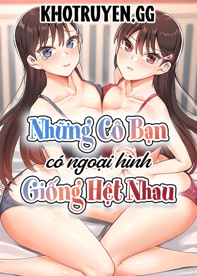 Những Cô Bạn Có Ngoại Hình Giống Hệt Nhau-thumb Smanga